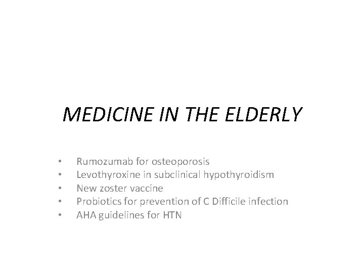 MEDICINE IN THE ELDERLY • • • Rumozumab for osteoporosis Levothyroxine in subclinical hypothyroidism