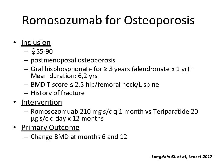 Romosozumab for Osteoporosis • Inclusion – ♀55 -90 – postmenoposal osteoporosis – Oral bisphonate