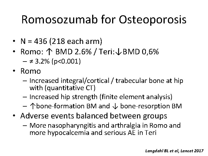 Romosozumab for Osteoporosis • N = 436 (218 each arm) • Romo: ↑ BMD