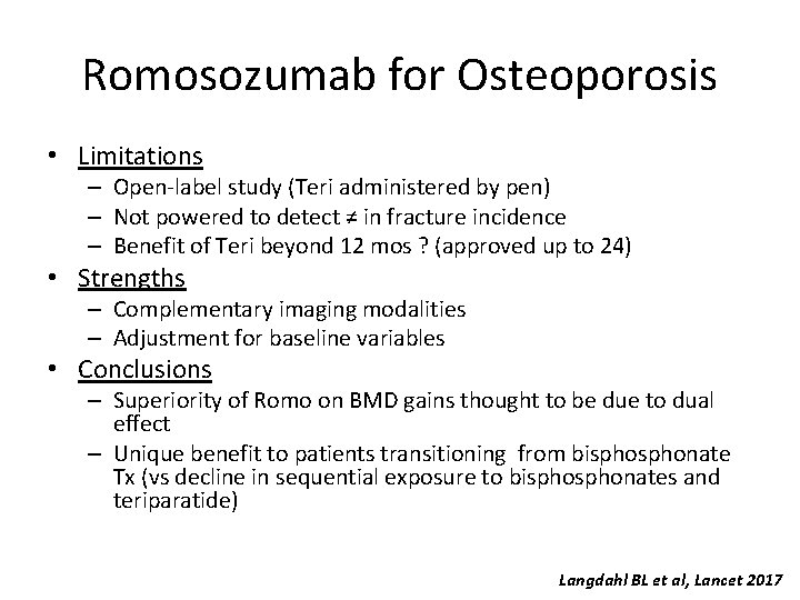 Romosozumab for Osteoporosis • Limitations – Open-label study (Teri administered by pen) – Not