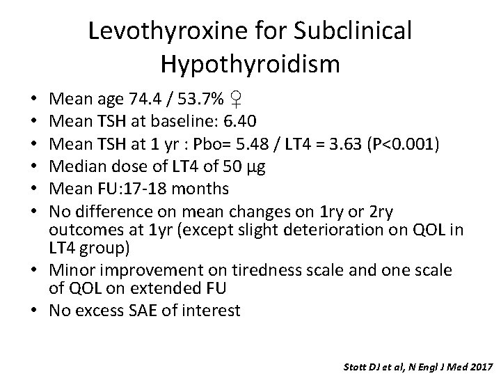 Levothyroxine for Subclinical Hypothyroidism Mean age 74. 4 / 53. 7% ♀ Mean TSH