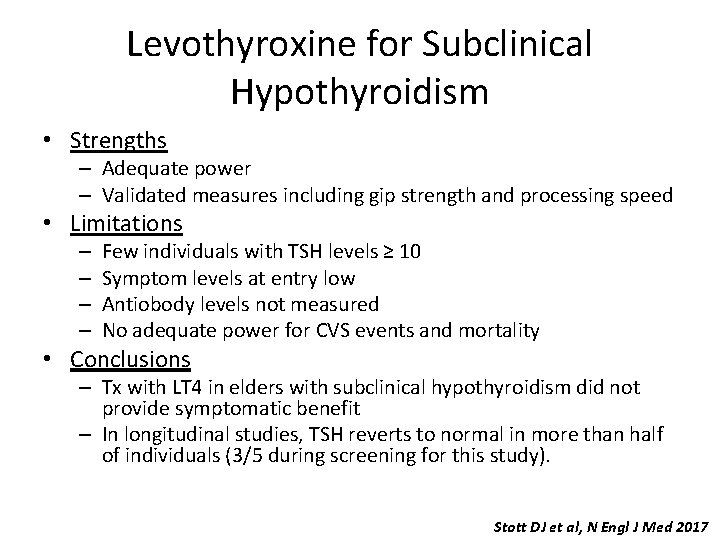 Levothyroxine for Subclinical Hypothyroidism • Strengths – Adequate power – Validated measures including gip
