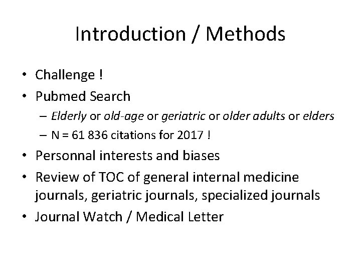 Introduction / Methods • Challenge ! • Pubmed Search – Elderly or old-age or