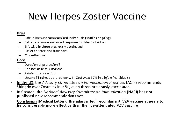 New Herpes Zoster Vaccine • Pros – – – • Cons – – •