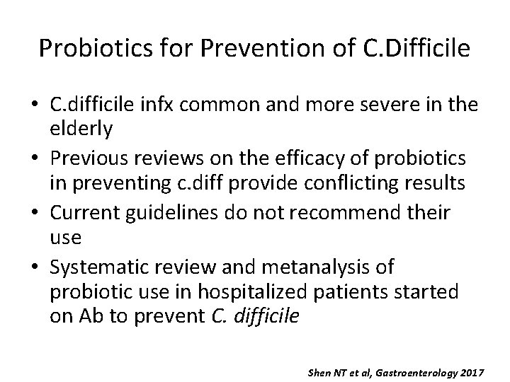 Probiotics for Prevention of C. Difficile • C. difficile infx common and more severe