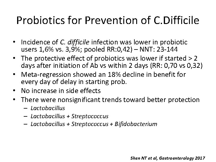 Probiotics for Prevention of C. Difficile • Incidence of C. difficile infection was lower