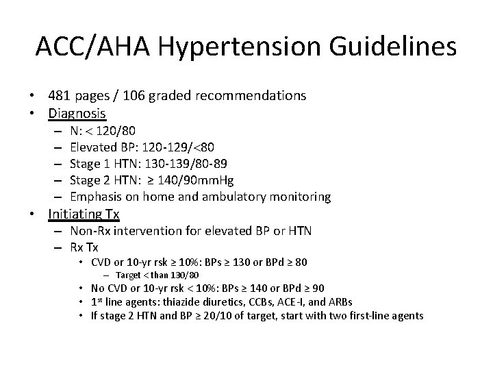 ACC/AHA Hypertension Guidelines • 481 pages / 106 graded recommendations • Diagnosis – –