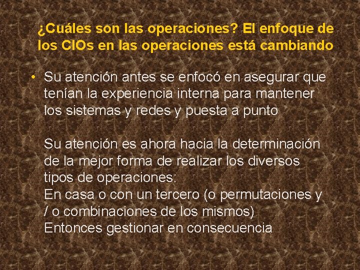 ¿Cuáles son las operaciones? El enfoque de los CIOs en las operaciones está cambiando