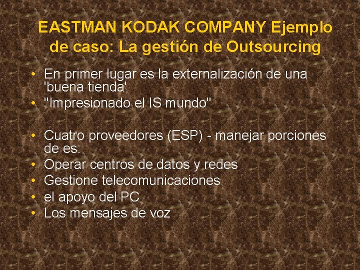 EASTMAN KODAK COMPANY Ejemplo de caso: La gestión de Outsourcing • En primer lugar