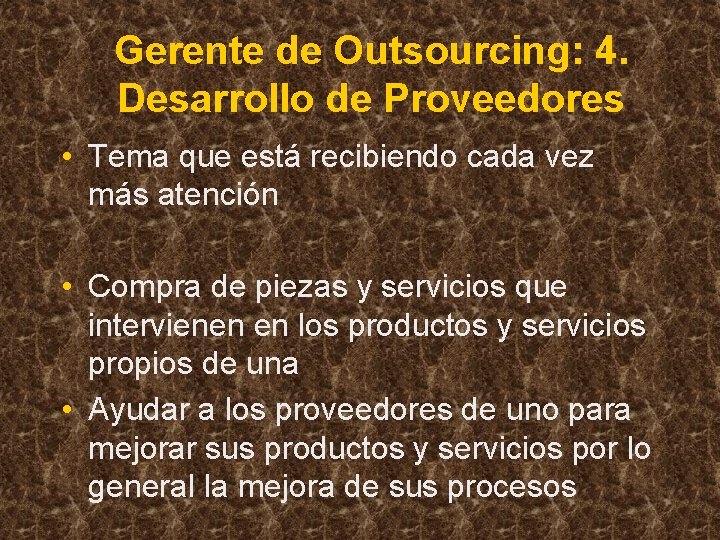 Gerente de Outsourcing: 4. Desarrollo de Proveedores • Tema que está recibiendo cada vez