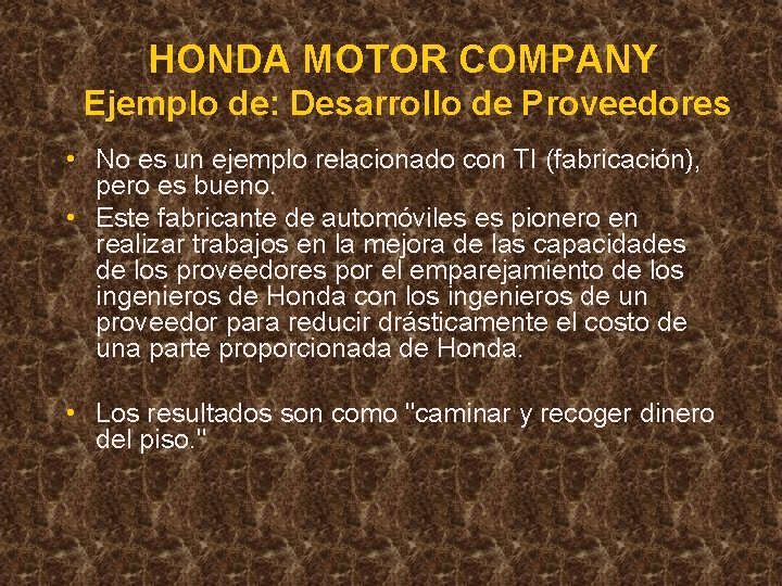 HONDA MOTOR COMPANY Ejemplo de: Desarrollo de Proveedores • No es un ejemplo relacionado