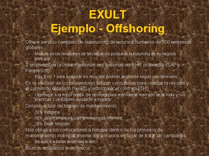 EXULT Ejemplo - Offshoring • Ofrece servicio completo de outsourcing de recursos humanos de