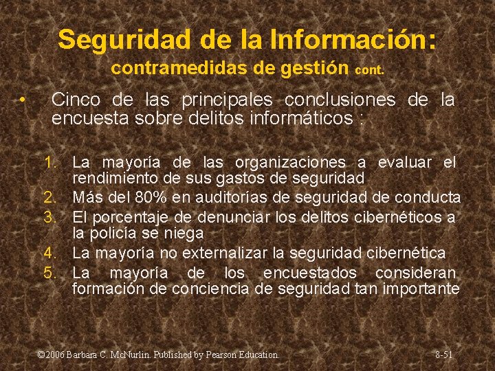 Seguridad de la Información: contramedidas de gestión cont. • Cinco de las principales conclusiones