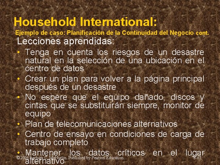 Household International: Ejemplo de caso: Planificación de la Continuidad del Negocio cont. Lecciones aprendidas: