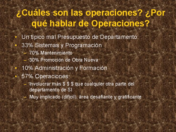 ¿Cuáles son las operaciones? ¿Por qué hablar de Operaciones? • Un típico mal Presupuesto