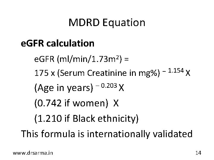 MDRD Equation e. GFR calculation e. GFR (ml/min/1. 73 m 2) = 175 x