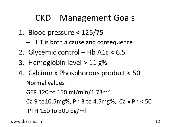 CKD – Management Goals 1. Blood pressure < 125/75 – HT is both a