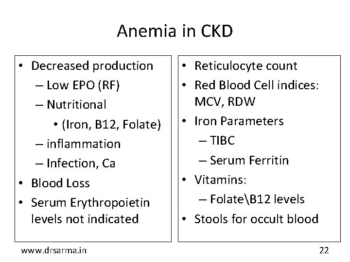 Anemia in CKD • Decreased production – Low EPO (RF) – Nutritional • (Iron,