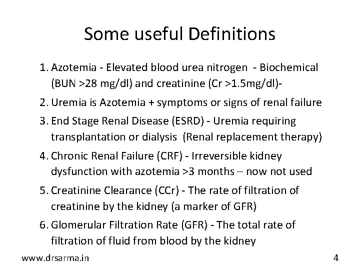 Some useful Definitions 1. Azotemia - Elevated blood urea nitrogen - Biochemical (BUN >28