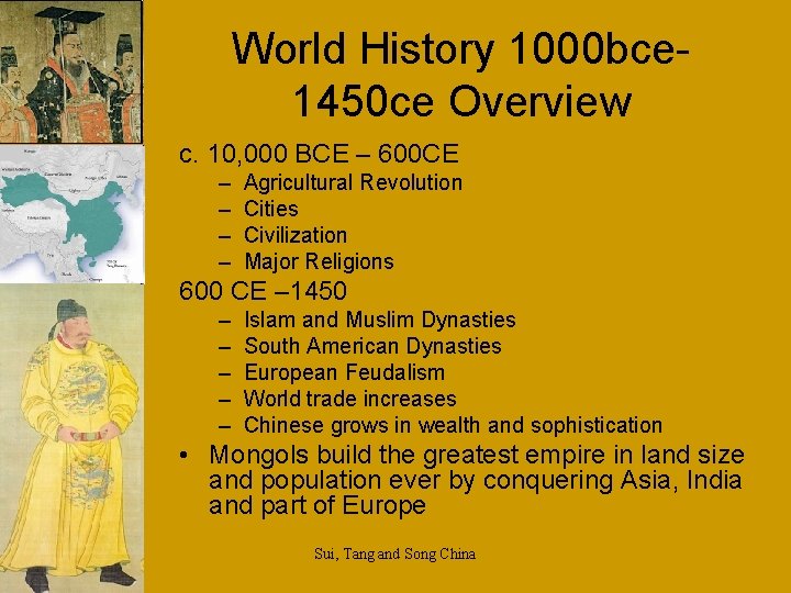 World History 1000 bce 1450 ce Overview c. 10, 000 BCE – 600 CE