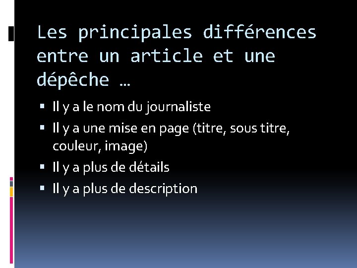 Les principales différences entre un article et une dépêche … Il y a le Les principales différences entre un article et une dépêche … Il y a le