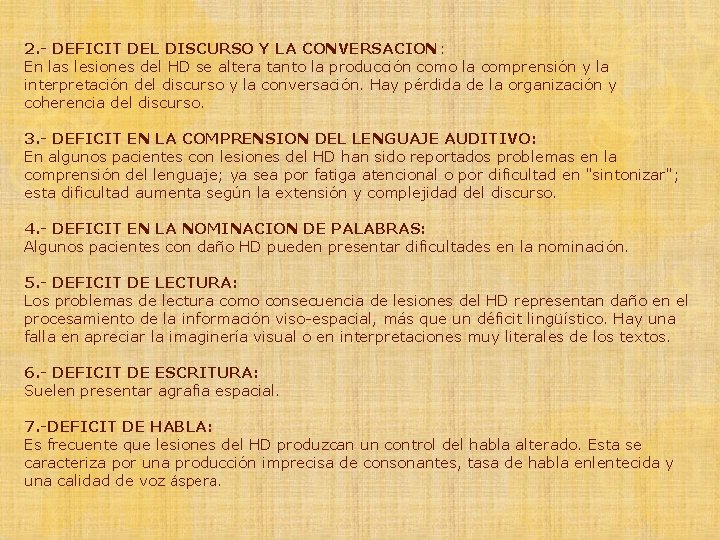 2. - DEFICIT DEL DISCURSO Y LA CONVERSACION: En las lesiones del HD se