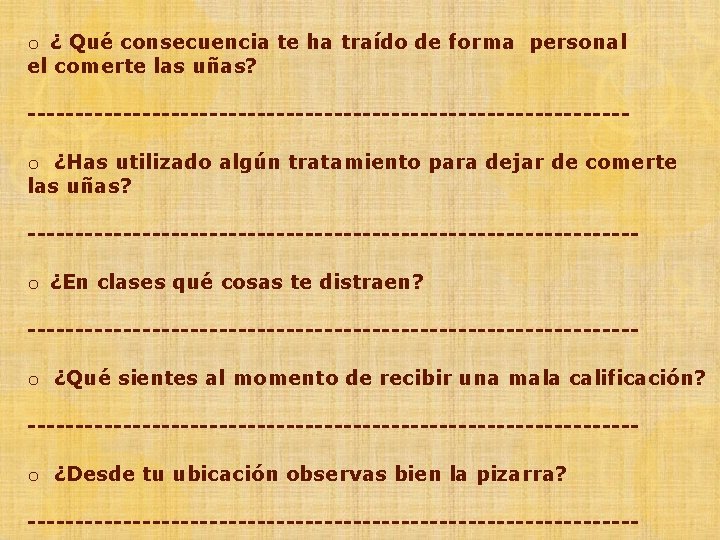 o ¿ Qué consecuencia te ha traído de forma personal el comerte las uñas?