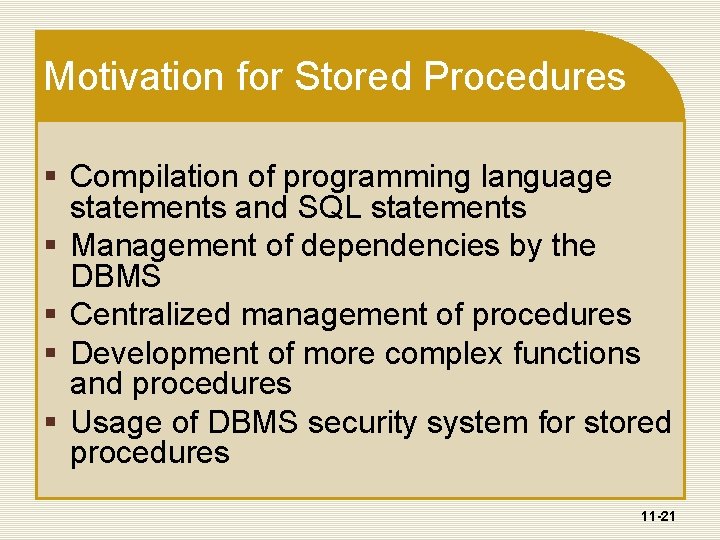 Motivation for Stored Procedures § Compilation of programming language statements and SQL statements §