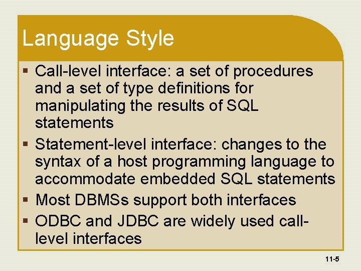 Language Style § Call-level interface: a set of procedures and a set of type