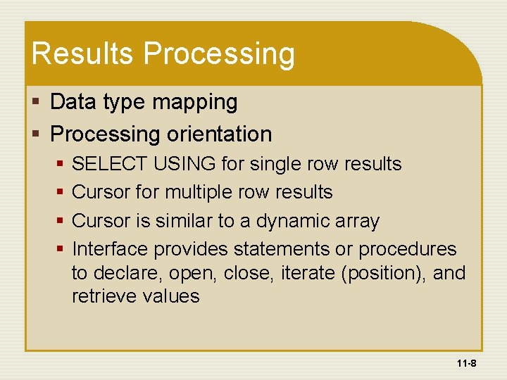 Results Processing § Data type mapping § Processing orientation § § SELECT USING for