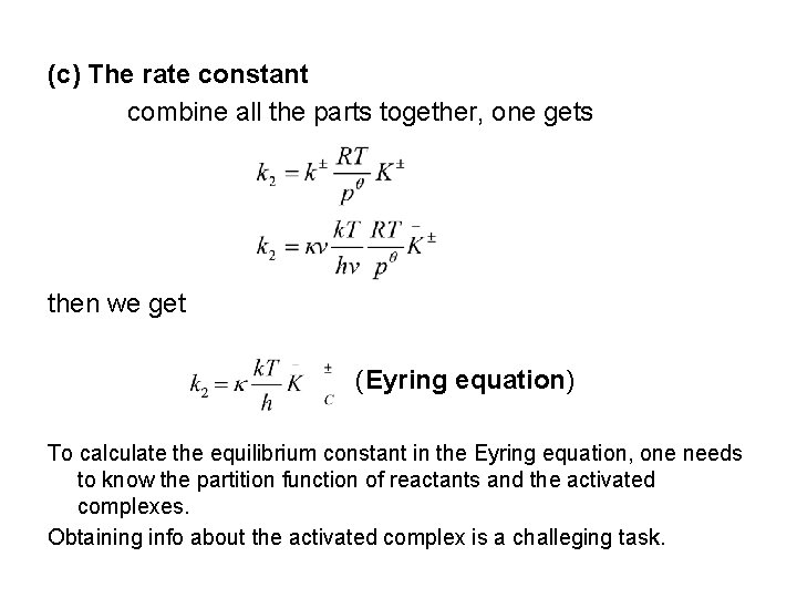(c) The rate constant combine all the parts together, one gets then we get
