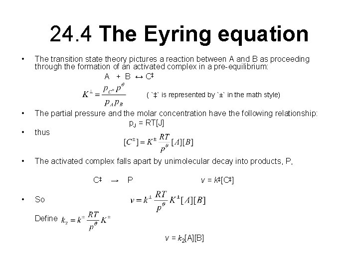 24. 4 The Eyring equation • The transition state theory pictures a reaction between