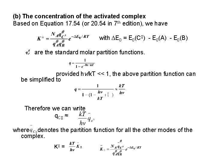 (b) The concentration of the activated complex Based on Equation 17. 54 (or 20.