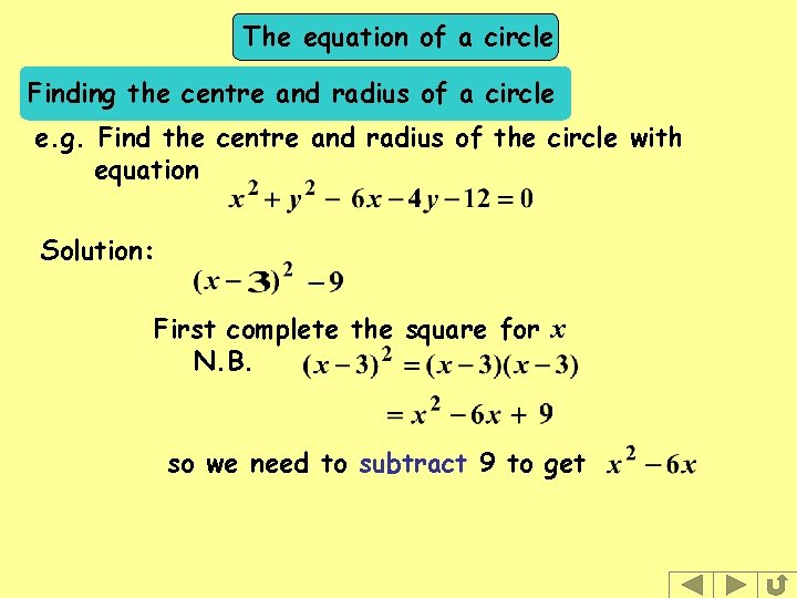 The equation of a circle Finding the centre and radius of a circle e. The equation of a circle Finding the centre and radius of a circle e.