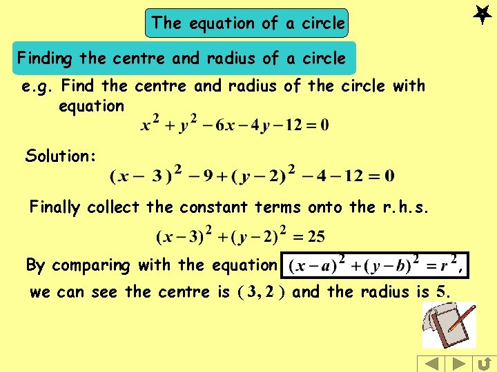 The equation of a circle Finding the centre and radius of a circle e. The equation of a circle Finding the centre and radius of a circle e.
