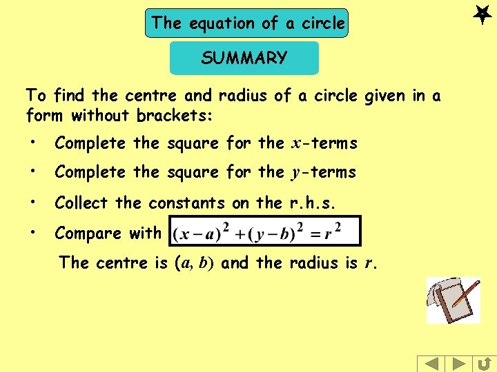 The equation of a circle SUMMARY To find the centre and radius of a The equation of a circle SUMMARY To find the centre and radius of a