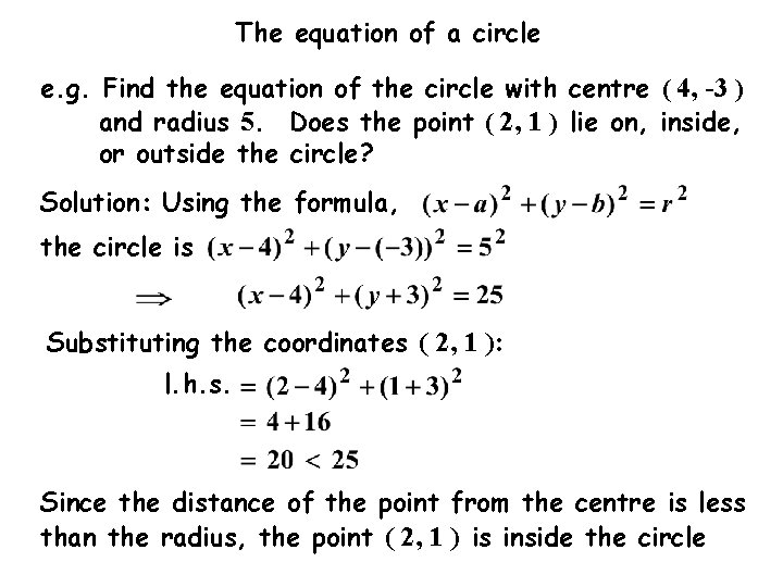 The equation of a circle e. g. Find the equation of the circle with The equation of a circle e. g. Find the equation of the circle with