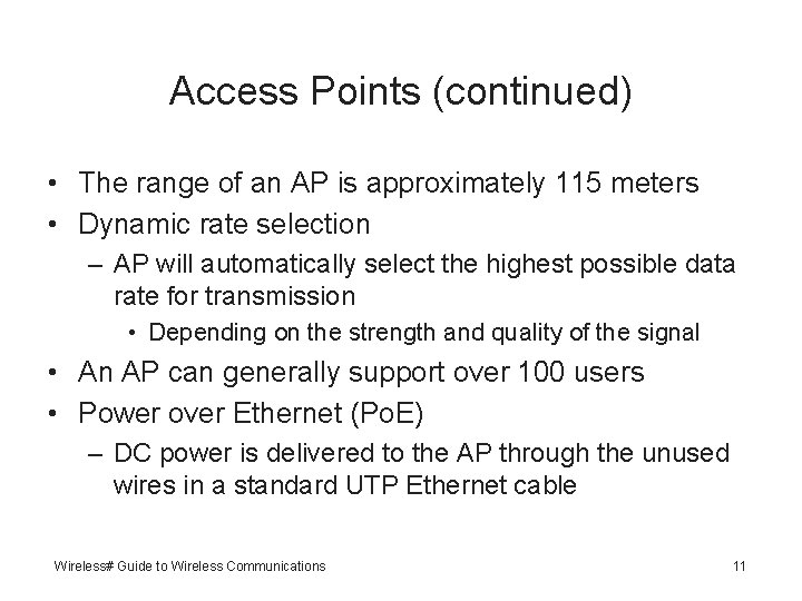 Access Points (continued) • The range of an AP is approximately 115 meters •