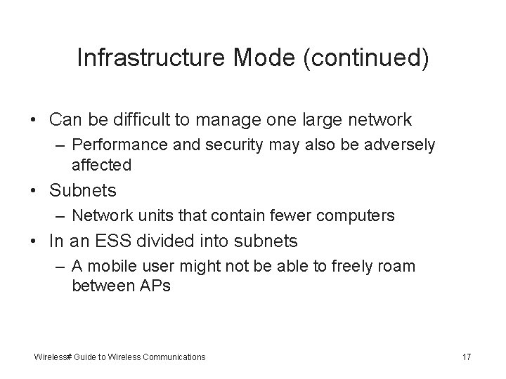 Infrastructure Mode (continued) • Can be difficult to manage one large network – Performance