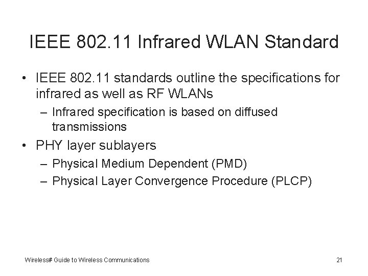 IEEE 802. 11 Infrared WLAN Standard • IEEE 802. 11 standards outline the specifications