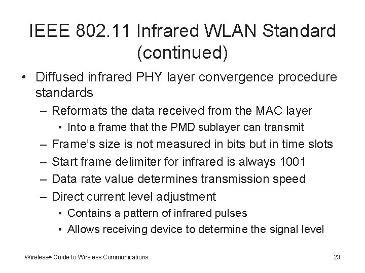 IEEE 802. 11 Infrared WLAN Standard (continued) • Diffused infrared PHY layer convergence procedure