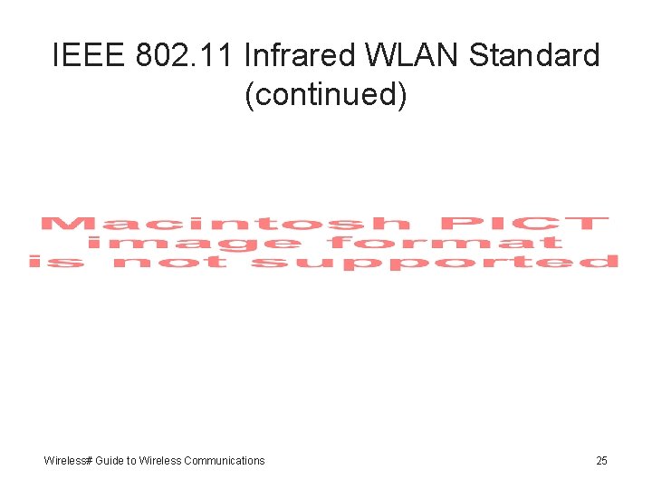 IEEE 802. 11 Infrared WLAN Standard (continued) Wireless# Guide to Wireless Communications 25 
