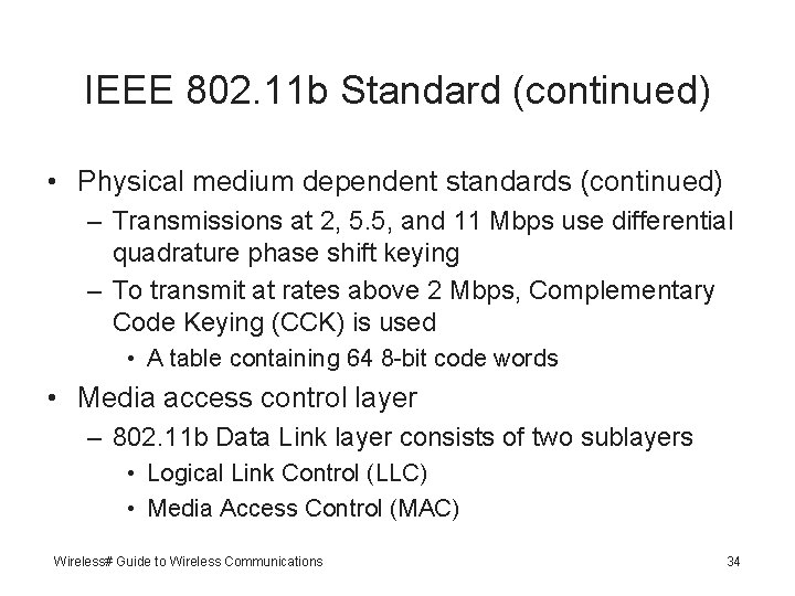 IEEE 802. 11 b Standard (continued) • Physical medium dependent standards (continued) – Transmissions