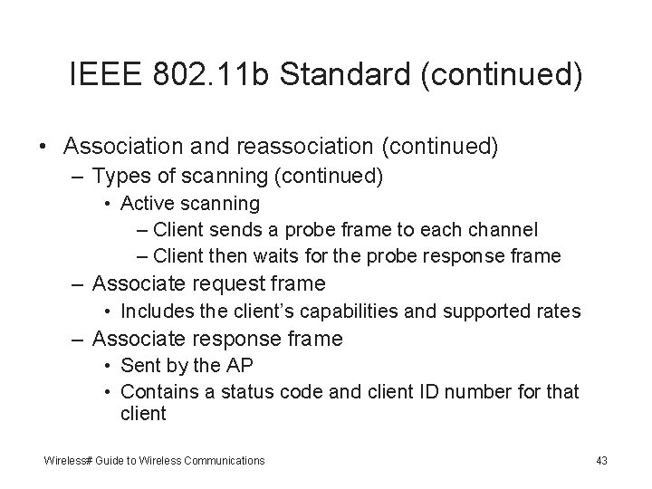 IEEE 802. 11 b Standard (continued) • Association and reassociation (continued) – Types of