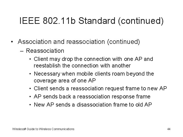 IEEE 802. 11 b Standard (continued) • Association and reassociation (continued) – Reassociation •