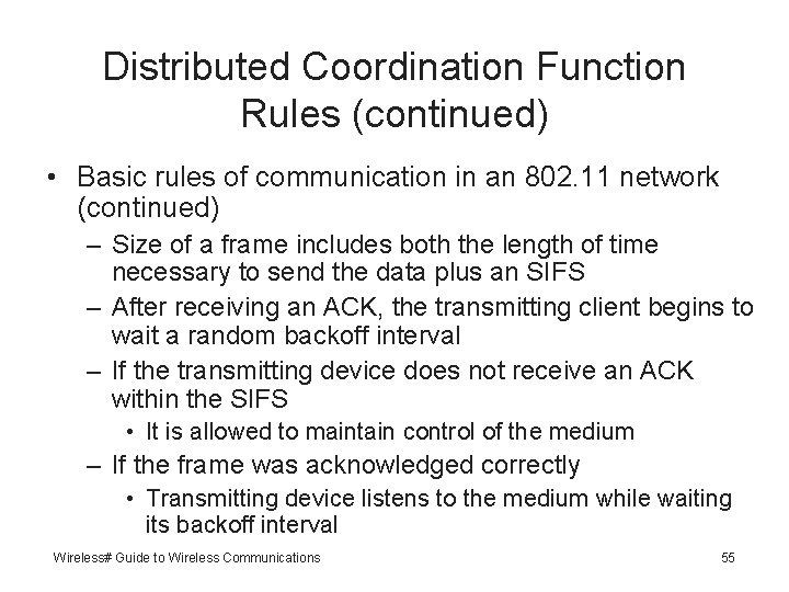 Distributed Coordination Function Rules (continued) • Basic rules of communication in an 802. 11