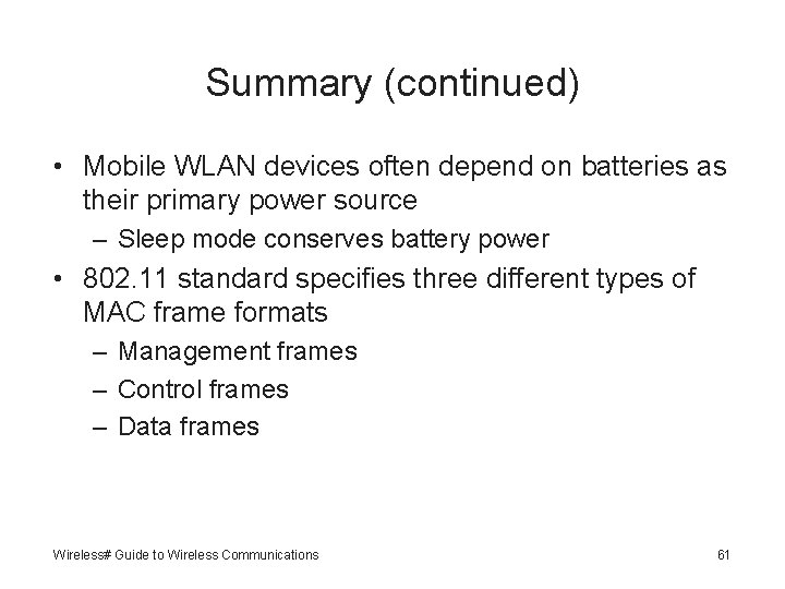 Summary (continued) • Mobile WLAN devices often depend on batteries as their primary power