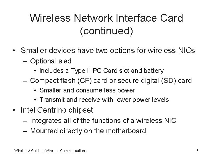 Wireless Network Interface Card (continued) • Smaller devices have two options for wireless NICs