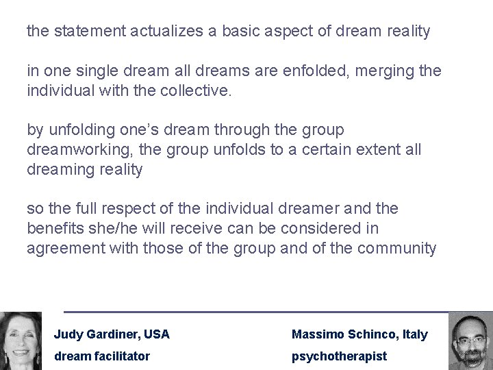 the statement actualizes a basic aspect of dream reality in one single dream all