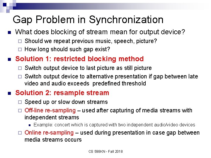 Gap Problem in Synchronization n What does blocking of stream mean for output device?